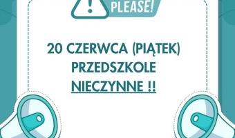 20 czerwca Przedszkole nieczynne