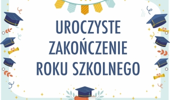 Zakończenie roku szkolnego 2024/2025