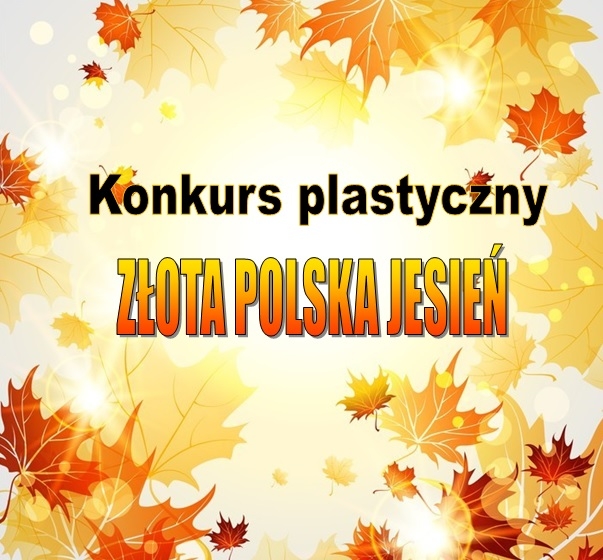 Konkurs plastyczny "ZŁOTA POLSKA JESIEŃ"